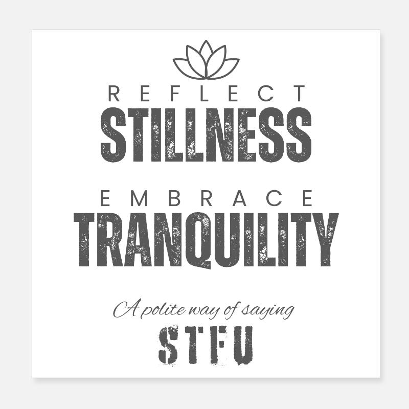 Reflect Stillness Embrace Tranquility Poster 8" x 8" (20x20 cm)