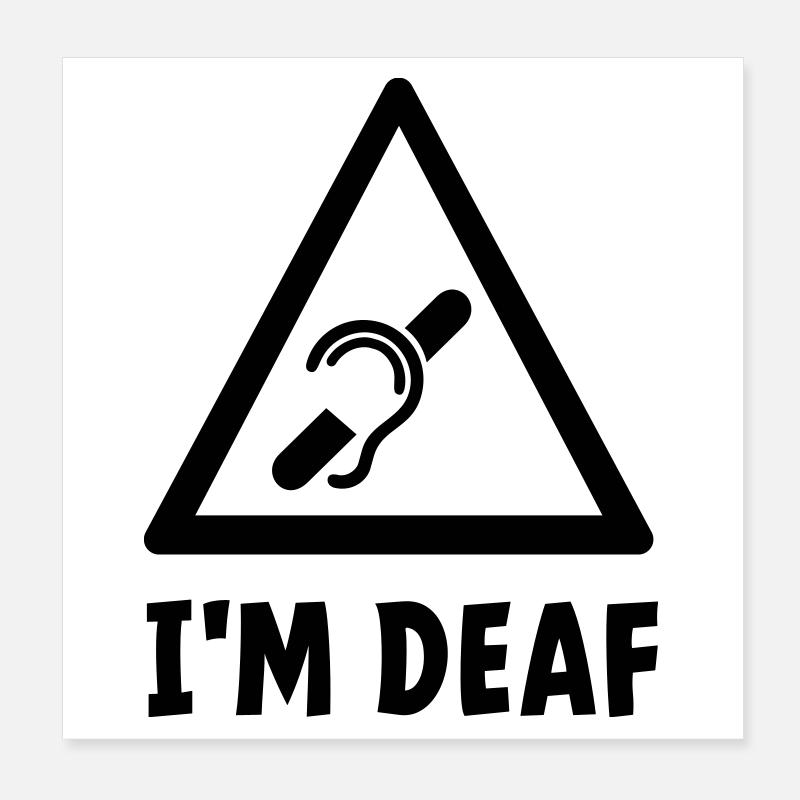 I'm deaf. Deaf, hard of hearing, deafness. Poster 8" x 8" (20x20 cm)