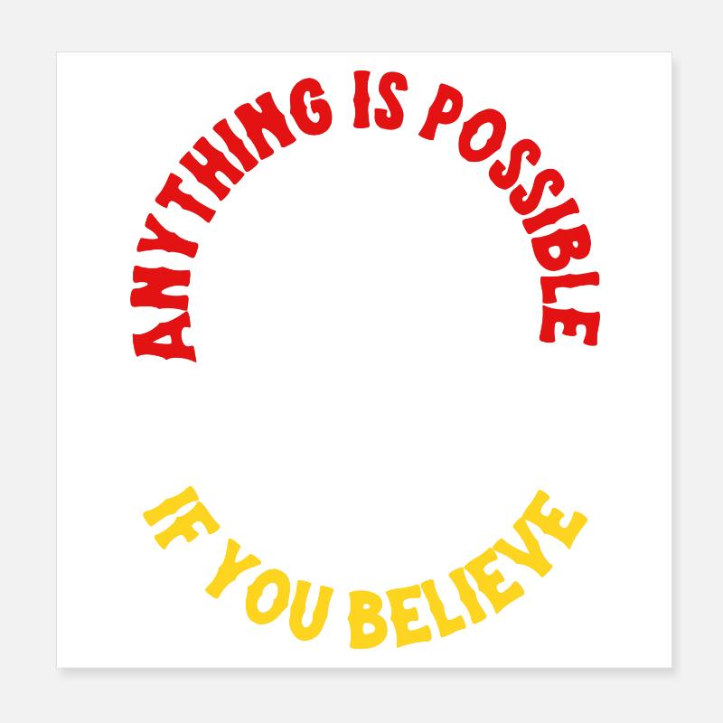 Believe: Anything Is Possible Poster 8" x 8" (20x20 cm)