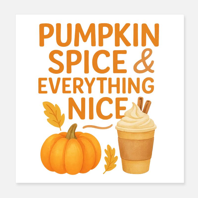 pumpkin spice and everything nice Poster 20x20 cm