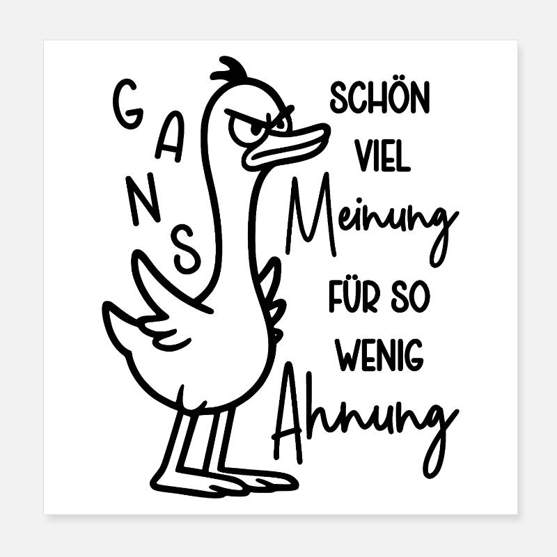 Goose beaucoup d’opinions pour si peu d’idée Poster 20 x 20 cm