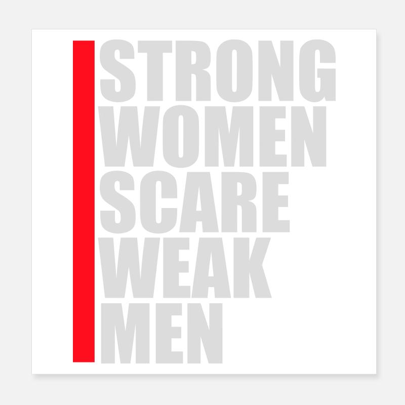 Strong Women Scare Weak Men Confident Feminist Poster 8" x 8" (20x20 cm)
