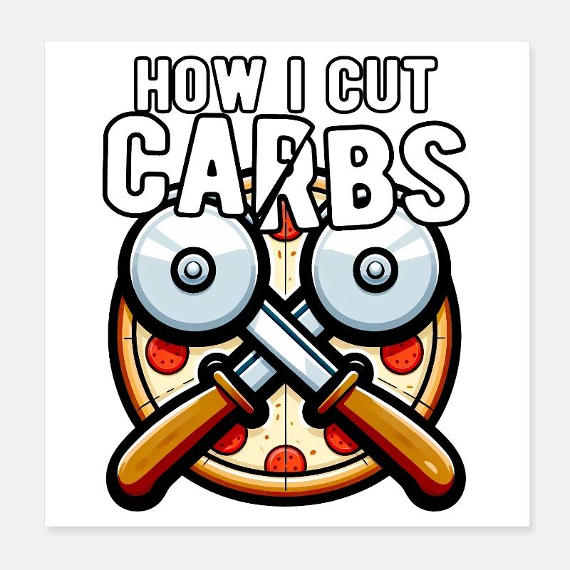 How I Cut Carbs Diet Pizza Funny Poster 8" x 8" (20x20 cm)