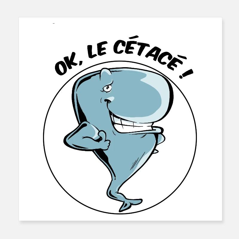 Ok, le cétacé ! Poster 20 x 20 cm