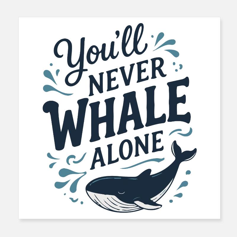 You'll Never Whale Alone - Wal Hope Timmy Poster 20x20 cm