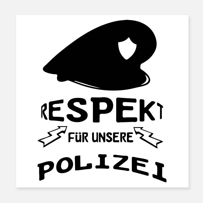 Polizei Respekt Geschenk Poster 20x20 cm
