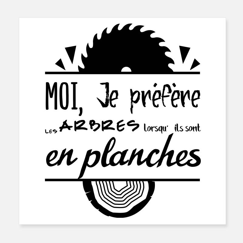 Les arbres c'est mieux en planches ! Poster 20 x 20 cm