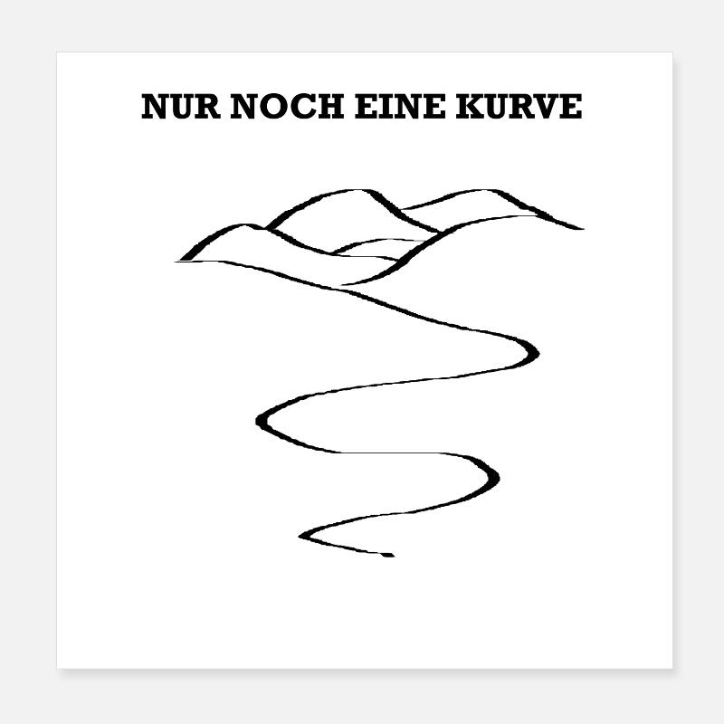 Nur noch eine Kurve Poster 20x20 cm