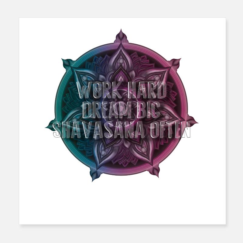 Work Hard Dream Big Shavasana Often Poster 20x20 cm