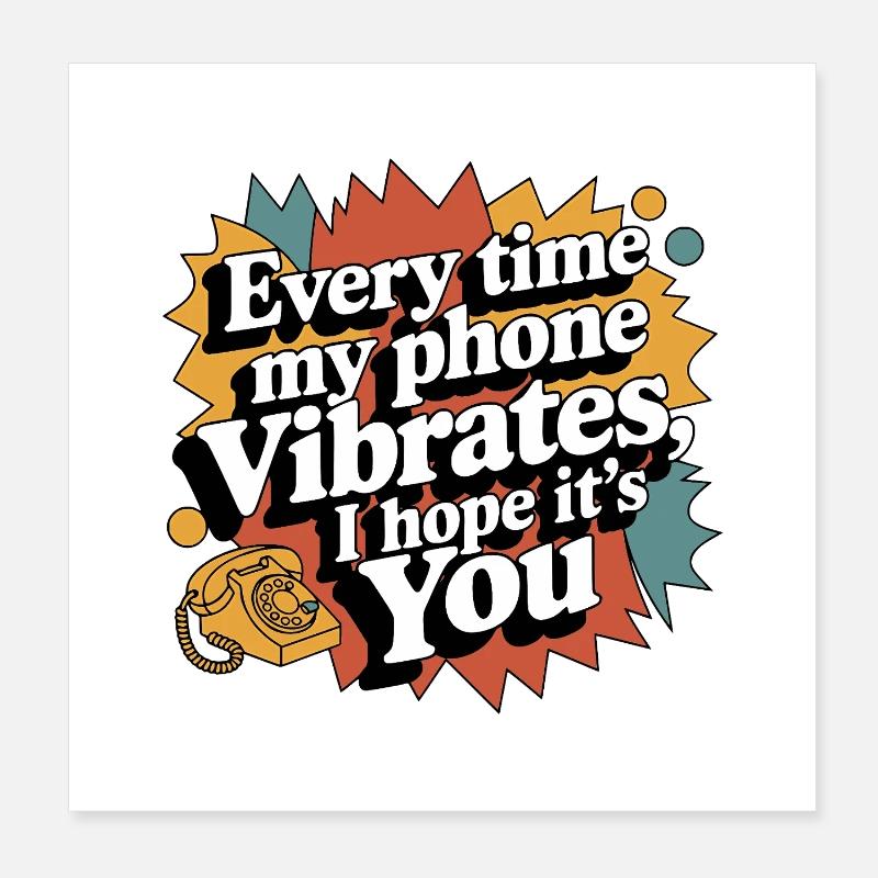 When My Phone Summes – Funny Love & Vibes Poster 20x20 cm