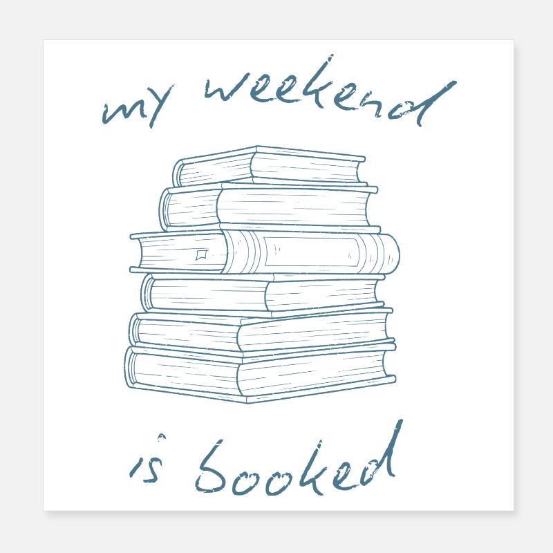 My Weekend Is Booked Funny Book Lover Poster 8" x 8" (20x20 cm)