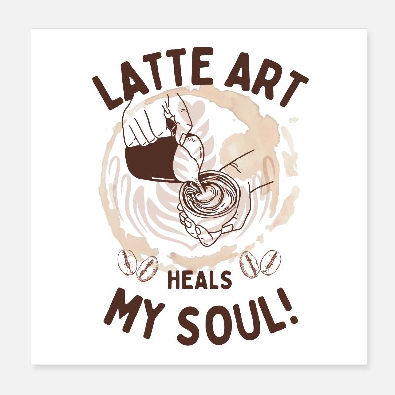 Latte Art guérit mon âme – Conception de café barista Poster 20 x 20 cm