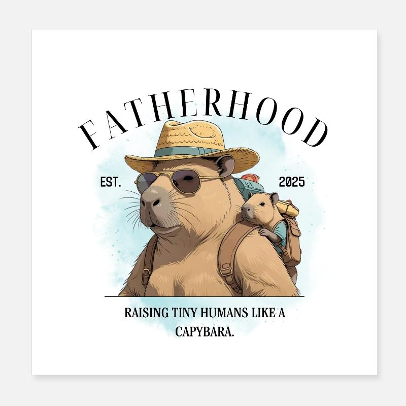 Paternité 2025 Élever de petits humains comme la capybara Poster 20 x 20 cm