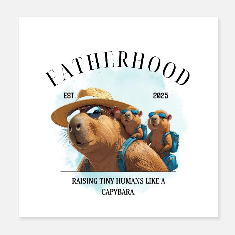 Paternité 2025 Élever de petits humains comme la capybara Poster 20 x 20 cm