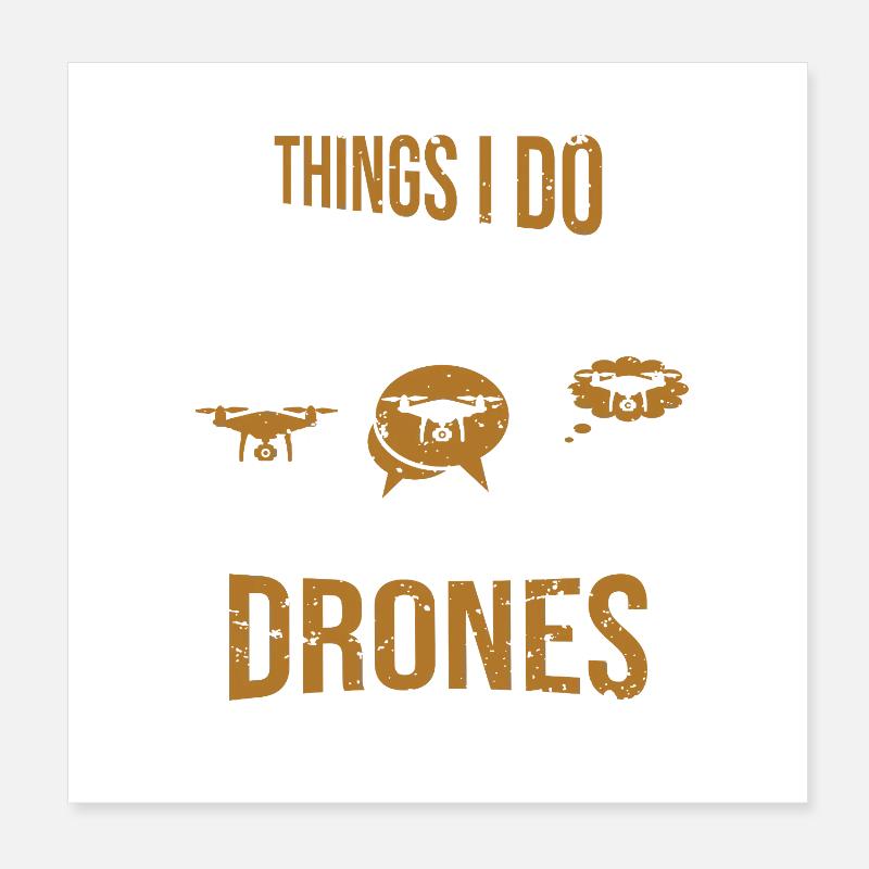 Ce que je fais pendant mon temps libre drones pilote de drone Poster 20 x 20 cm
