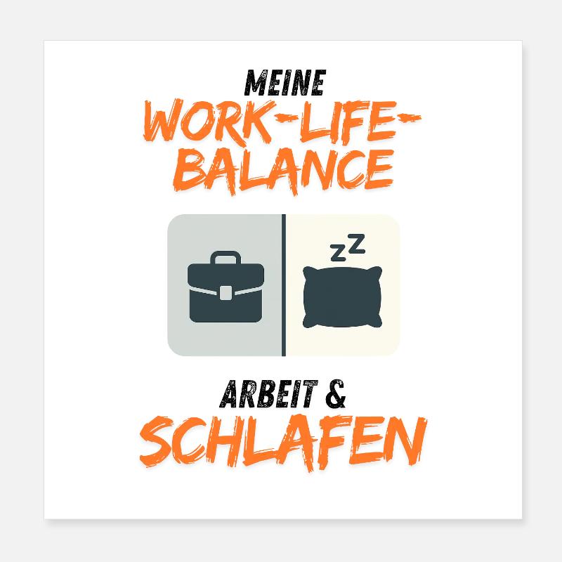 Work-Life Balance Arbeit & Schlafen  Poster 20x20 cm