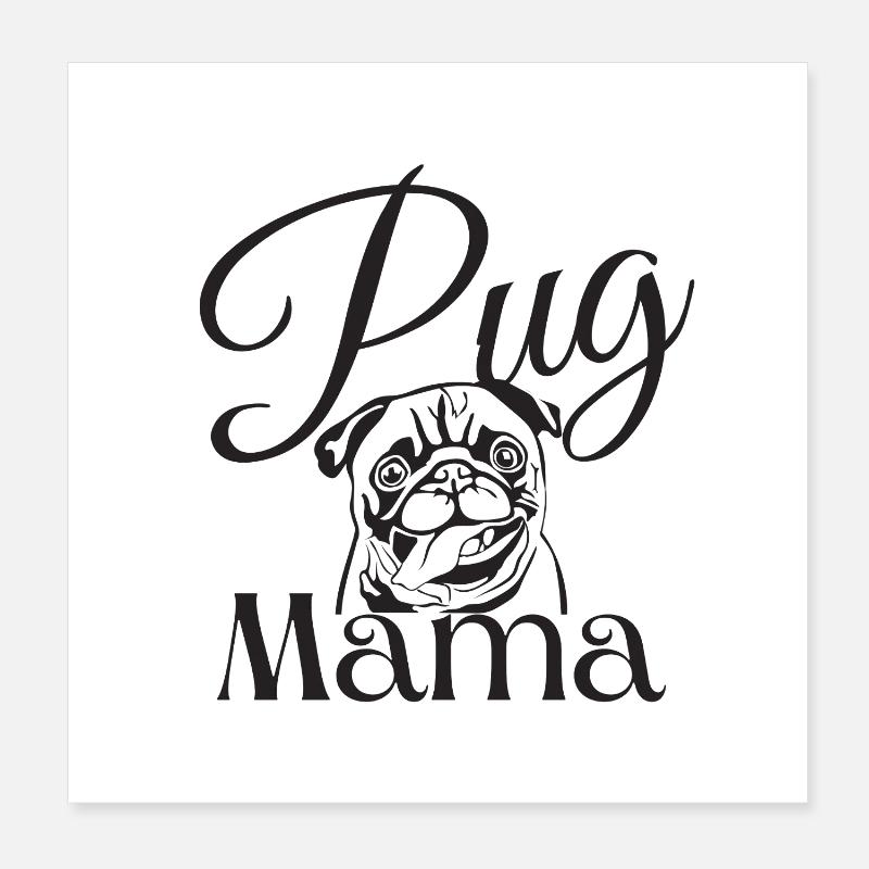 Pug Mama Poster 8" x 8" (20x20 cm)