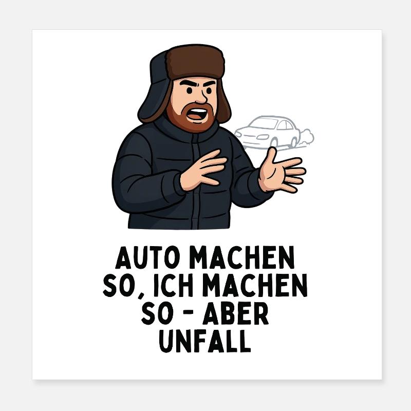 Auto machen so ich machen so - aber Unfall Poster 20x20 cm