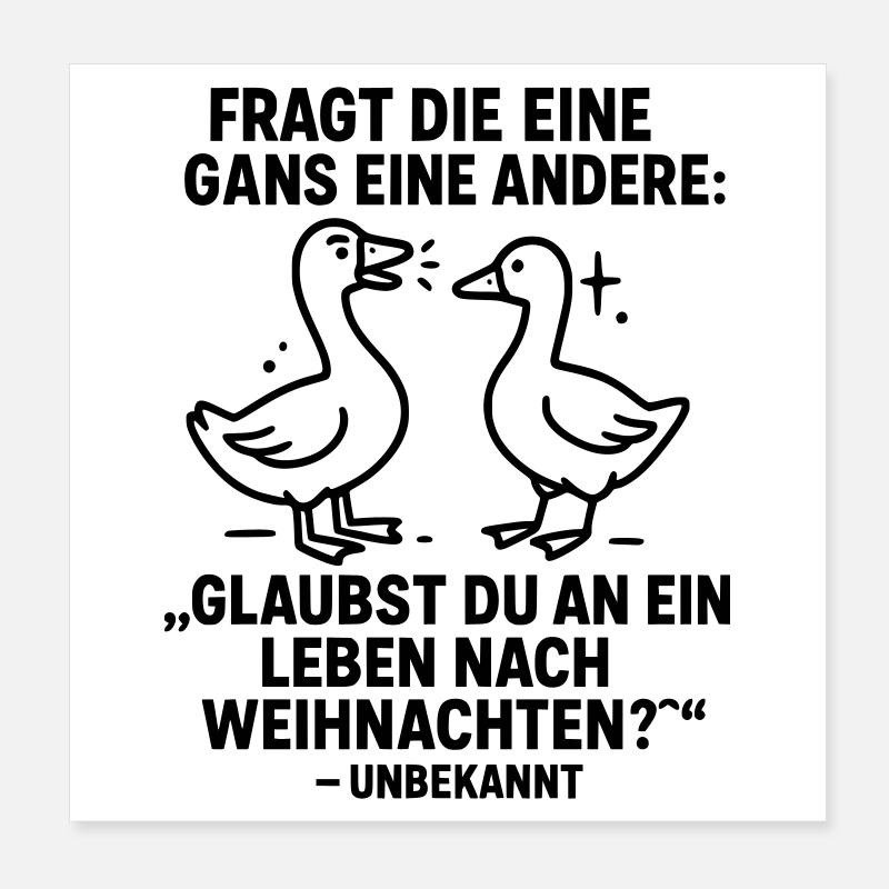 gans weihnachten witz leben danach Poster 20x20 cm