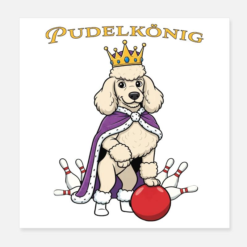 Pudelkönig Poster 20x20 cm