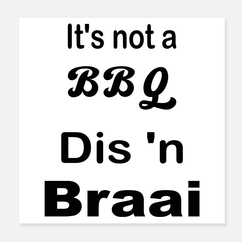 It's not a BBQ Dis 'n Braai Poster 8" x 8" (20x20 cm)