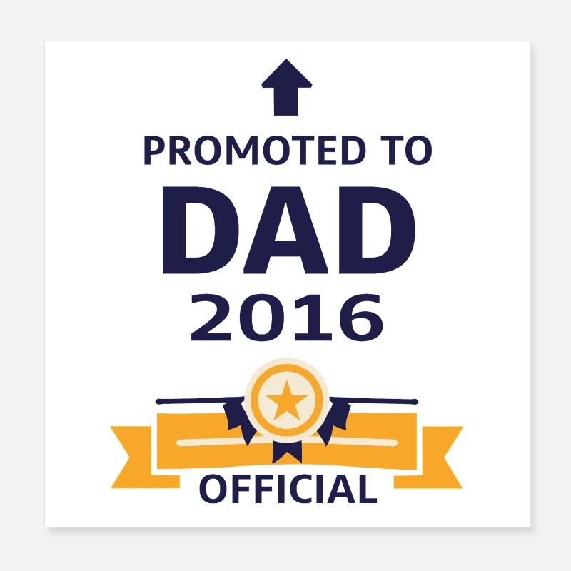 Promoted to Dad 2016 Poster 8" x 8" (20x20 cm)