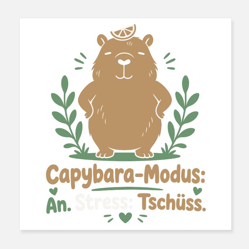 Capybara-Modus — Stress hat Tschüss gesagt Poster 20x20 cm