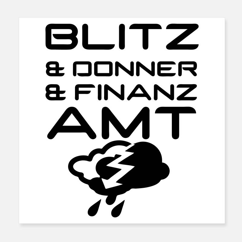 Blitz & Donner & Finanzamt Geschenk Poster 20x20 cm