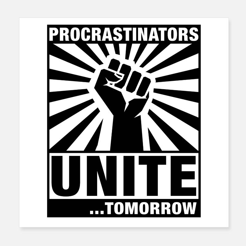 Procrastinators Unite Poster 8" x 8" (20x20 cm)