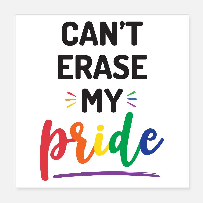 Can't Erase My Pride Poster 8" x 8" (20x20 cm)