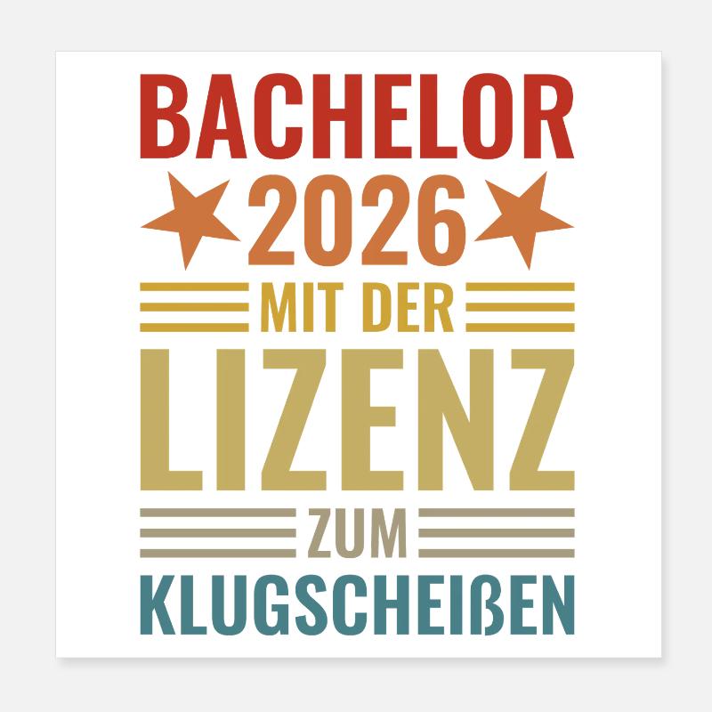 Bachelor 2026 mit der Lizenz zum Klugscheißen Poster 20x20 cm