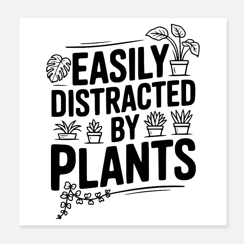 Easily Distracted by Plants Poster 8" x 8" (20x20 cm)