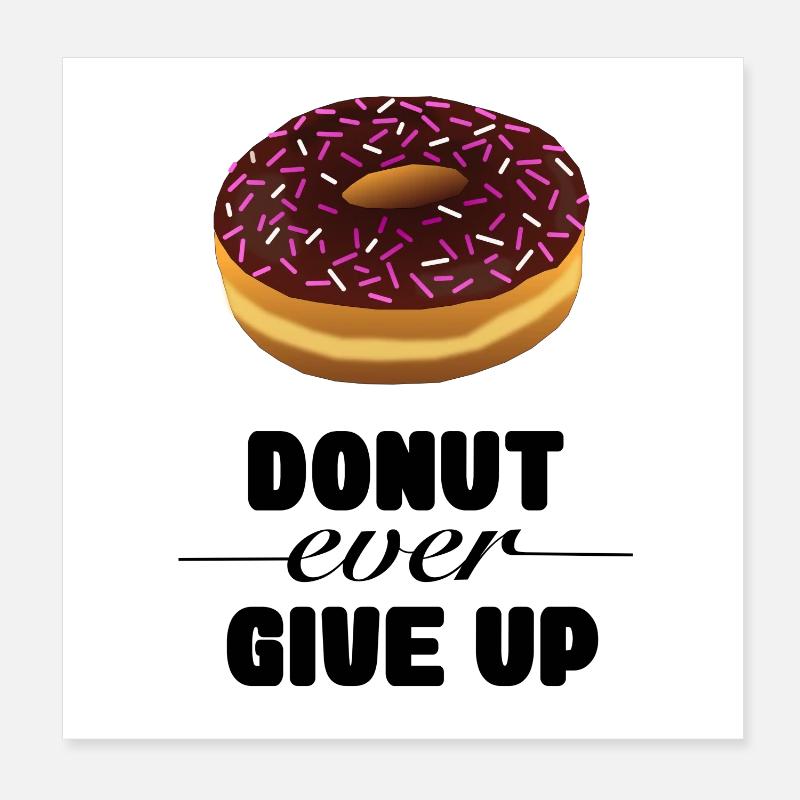 Image donut with text donut ever give up * Poster 8" x 8" (20x20 cm)