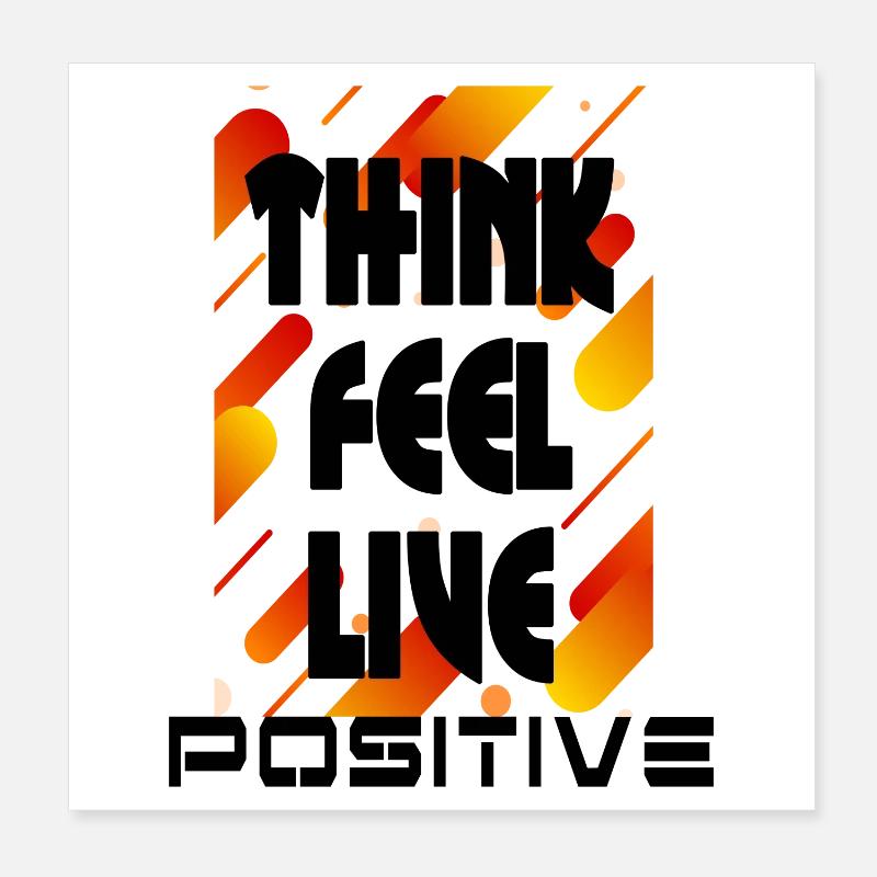 think feel live positive v2 Poster 20 x 20 cm