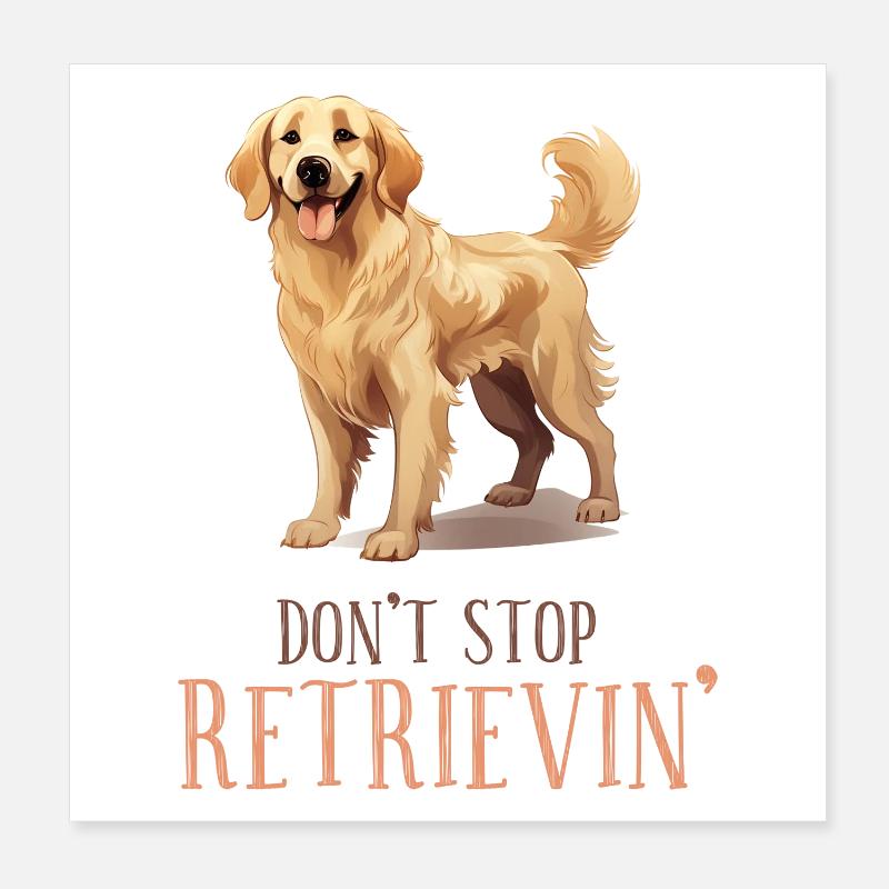 N’arrêtez pas Retrievin' Poster 20 x 20 cm