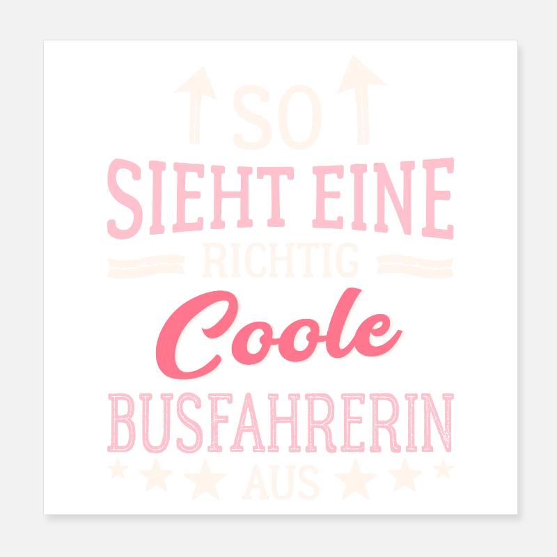 So sieht eine richtig coole Busfahrerin aus Poster 20x20 cm