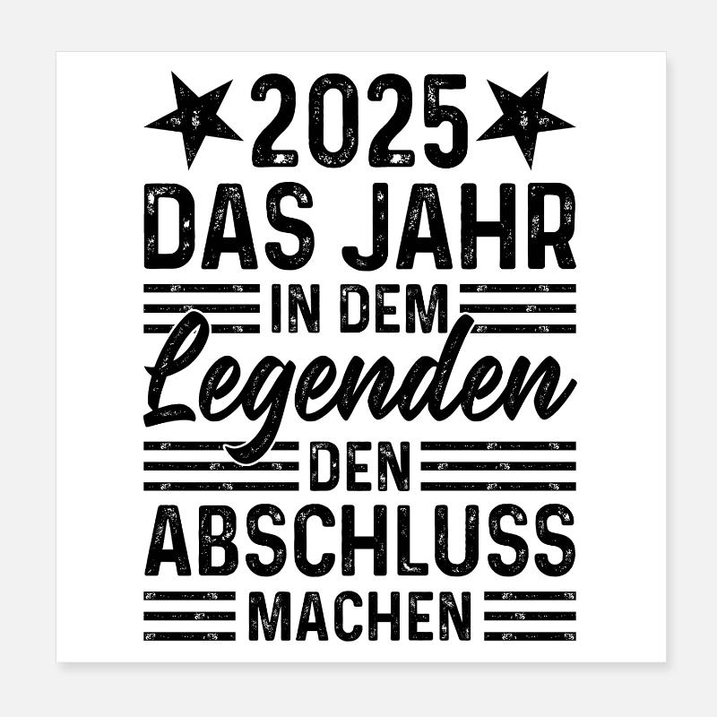 2025 Das Jahr in dem Legenden den Abschluss machen Poster 20x20 cm