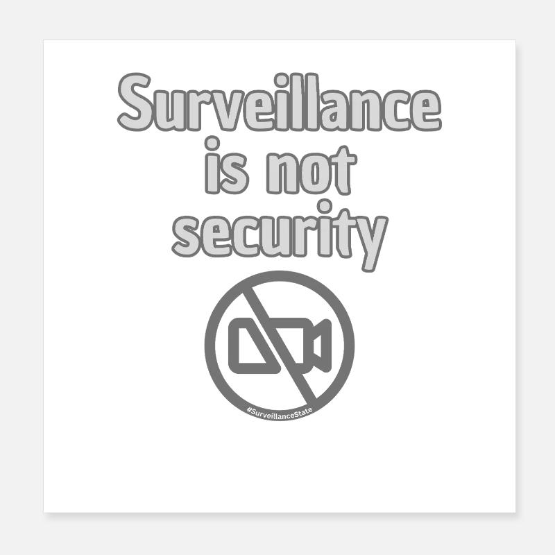 La surveillance n’est pas un motif de déclaration de sécurité Poster 20 x 20 cm
