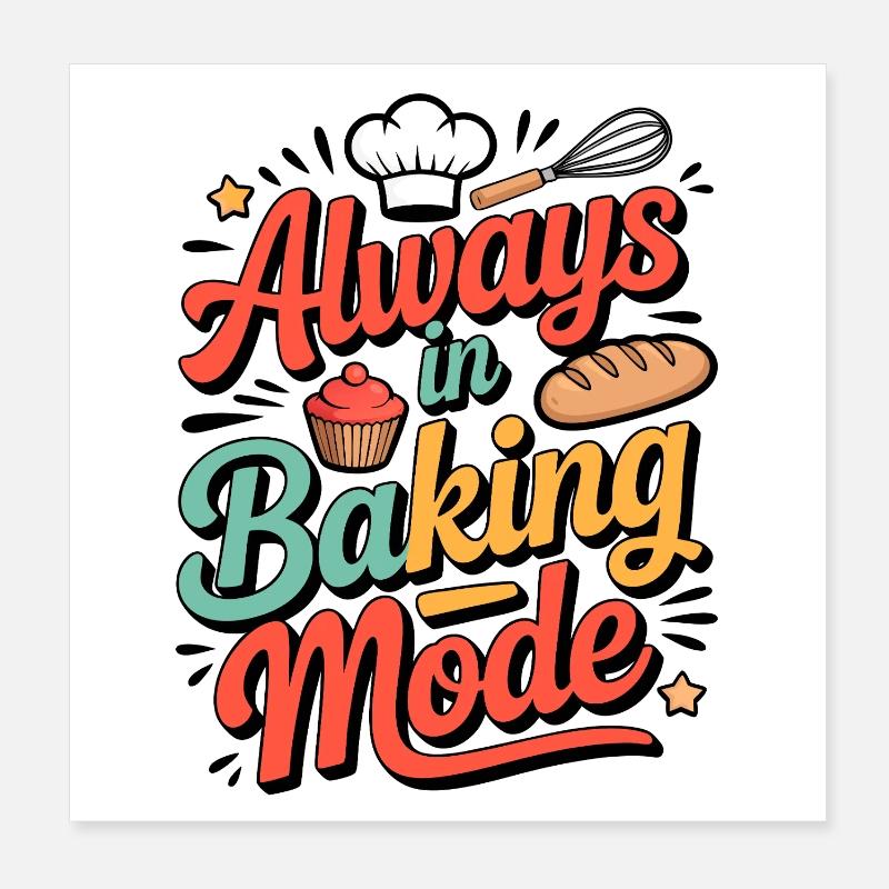 Always in baking mode – Backfreude Design Poster 8" x 8" (20x20 cm)