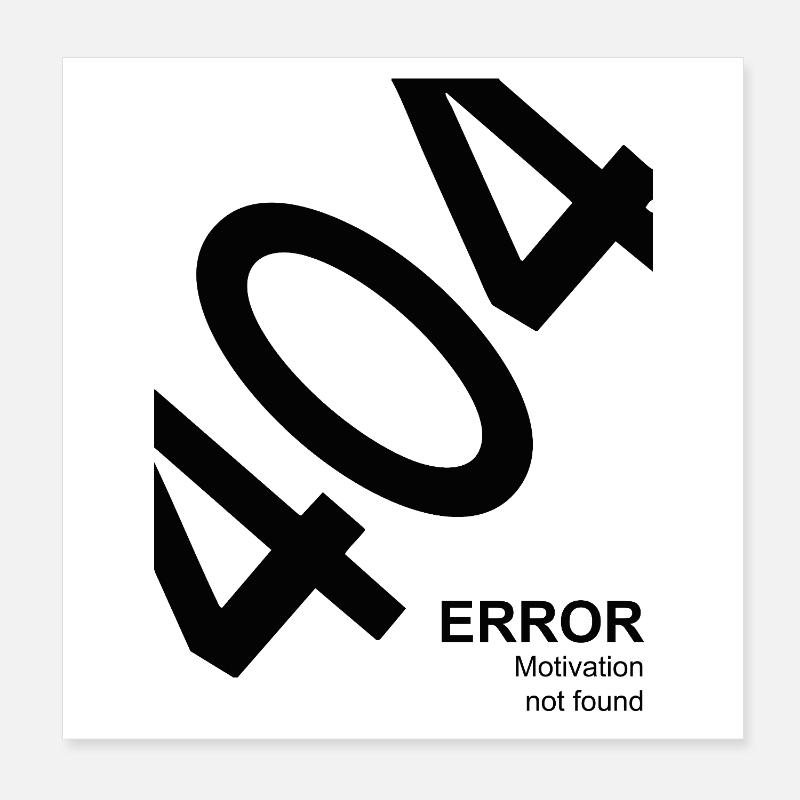 404 Error Motivation not found Lustiger IT Spruch Poster 20x20 cm