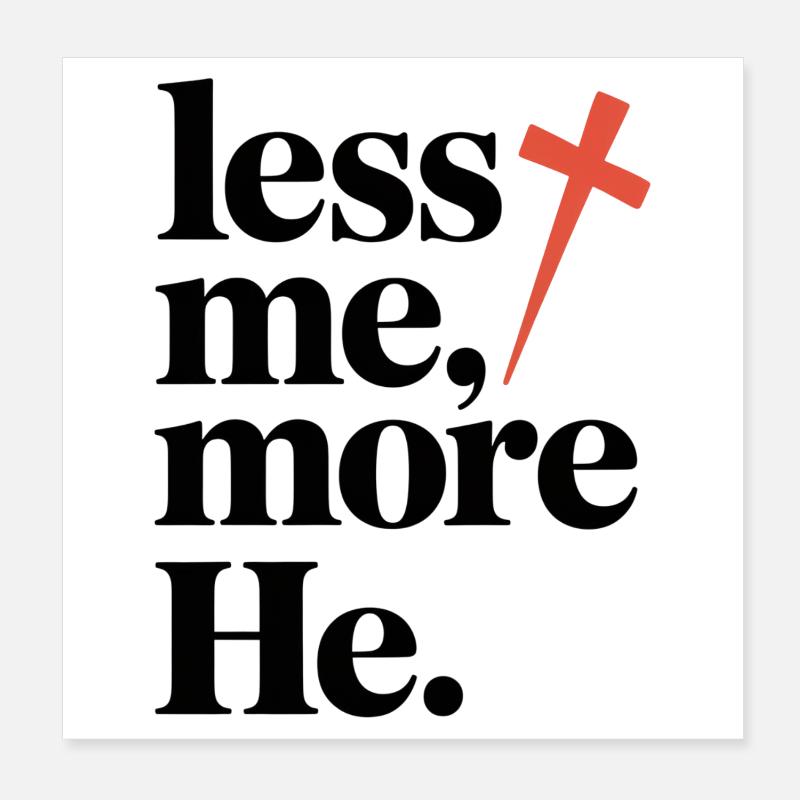 Moins moi plus Il Foi chrétienne Poster 20 x 20 cm