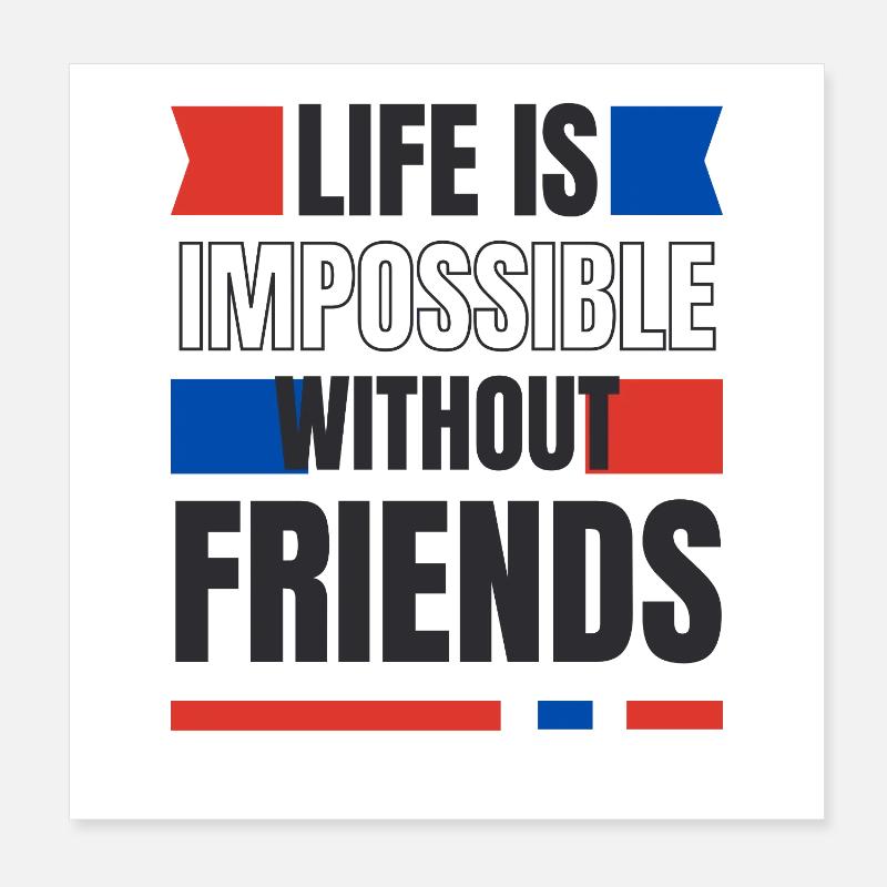 La vie sans amis impossible Poster 20 x 20 cm