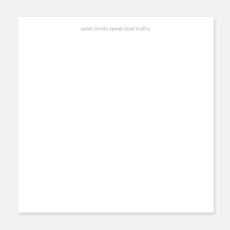 Quiet Minds Truths Typo Poster 8" x 8" (20x20 cm)