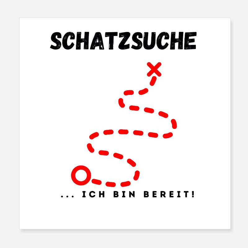 Schatzsuche_ich_bin_bereit Poster 20x20 cm