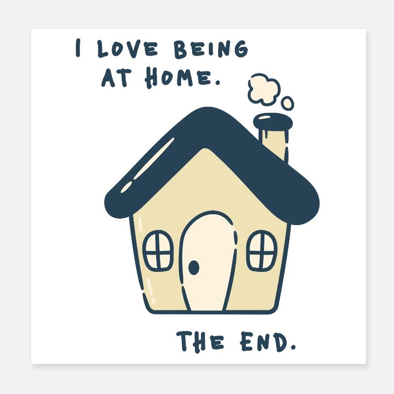 I love being at home – Introvertiertes Statement Poster 20x20 cm