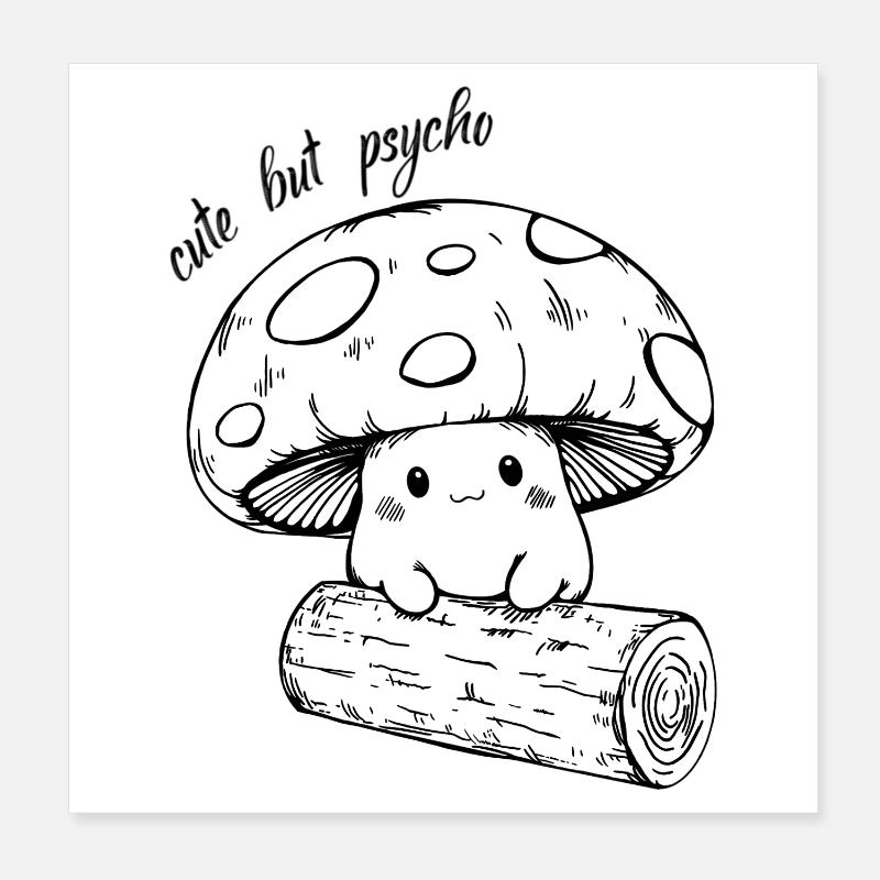 Süßer Pilz - cute but psycho Poster 20x20 cm