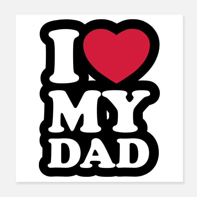 I love my dad Poster 8" x 8" (20x20 cm)