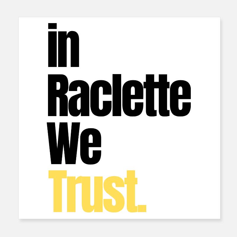 in Raclette we trust Poster 20 x 20 cm