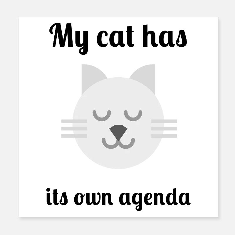 Mon chat a son propre agenda Poster 20 x 20 cm