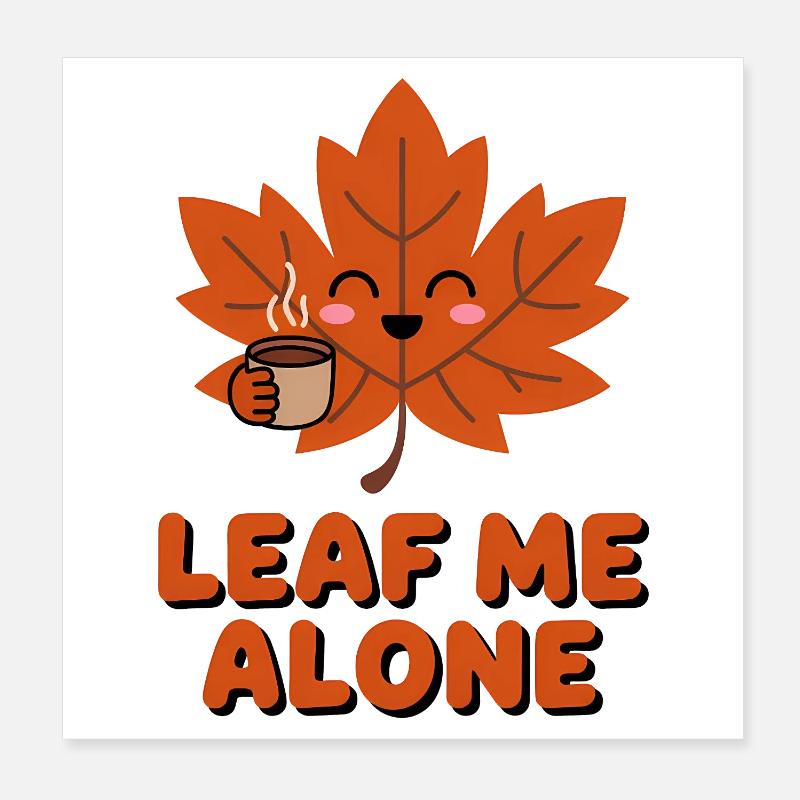 Leaf me Alone - T-Shirt drôle d’automne Poster 20 x 20 cm
